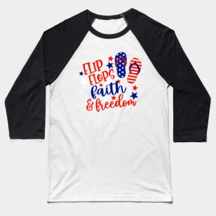 Flip Flops Faith And Freedom Baseball T-Shirt